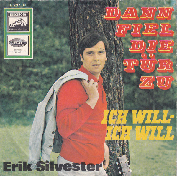 Cover Erik Silvester - Dann Fiel Die Tür Zu / Ich Will - Ich Will (7, Single) Schallplatten Ankauf