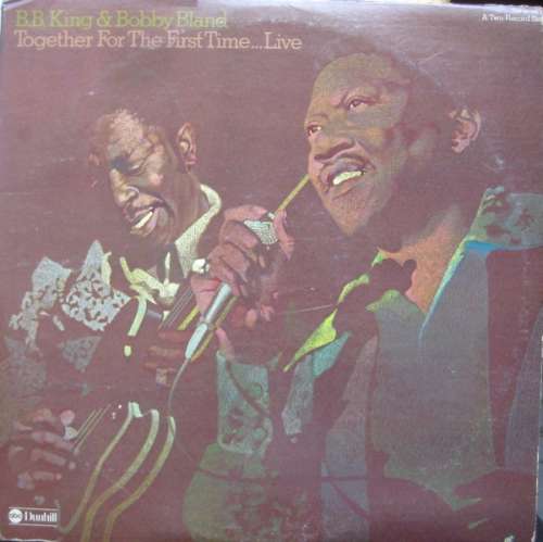 Cover B.B. King & Bobby Bland - Together For The First Time... Live (2xLP, Album, San) Schallplatten Ankauf