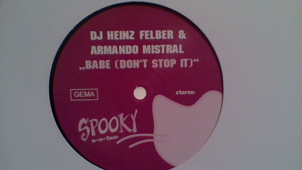 Cover DJ Heinz Felber* & Armando Mistral - Babe (Don't Stop It) (12, S/Sided, Promo) Schallplatten Ankauf