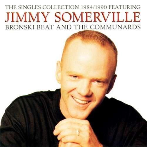 Cover Jimmy Somerville Featuring Bronski Beat And The Communards - The Singles Collection 1984/1990 (CD, Comp) Schallplatten Ankauf