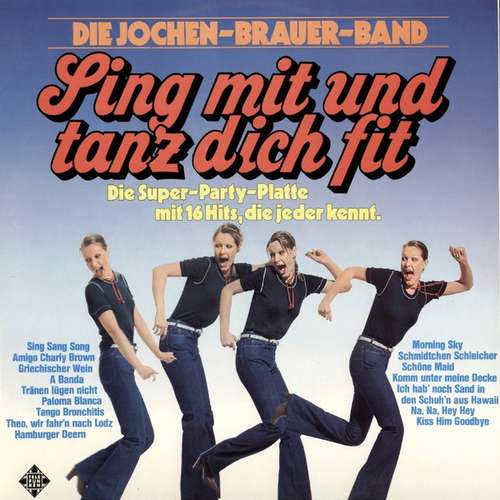 Cover Die Jochen-Brauer-Band* - Sing Mit Und Tanz Dich Fit (Die Super-Party-Platte Mit 16 Hits, Die Jeder Kennt) (LP) Schallplatten Ankauf