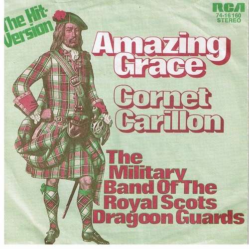 Cover The Pipes And Drums And The Military Band Of The Royal Scots Dragoon Guards* - Amazing Grace (7, Single) Schallplatten Ankauf