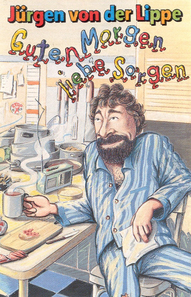 Cover Jürgen Von Der Lippe - Guten Morgen Liebe Sorgen (Cass, Album) Schallplatten Ankauf