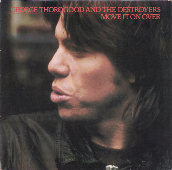 Cover George Thorogood And The Destroyers* - Move It On Over (LP, Album) Schallplatten Ankauf