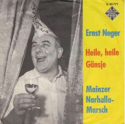 Cover zu Ernst Neger - Heile, Heile Gänsje / Mainzer Narhalla-Marsch (7, Single, Sil) Schallplatten Ankauf