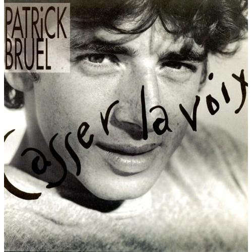 Cover Patrick Bruel - Casser La Voix (7, Single) Schallplatten Ankauf