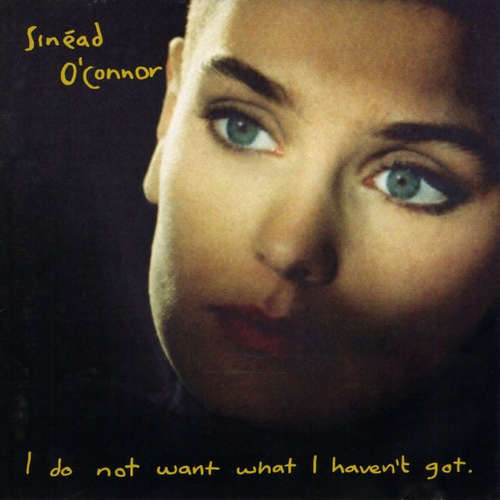 Cover Sinéad O'Connor - I Do Not Want What I Haven't Got (LP, Album) Schallplatten Ankauf