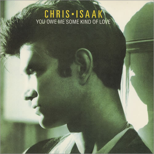 Cover Chris Isaak - You Owe Me Some Kind Of Love (12) Schallplatten Ankauf