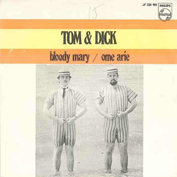 Cover Tom & Dick - Bloody Mary / Ome Arie (7, Single, Mono) Schallplatten Ankauf