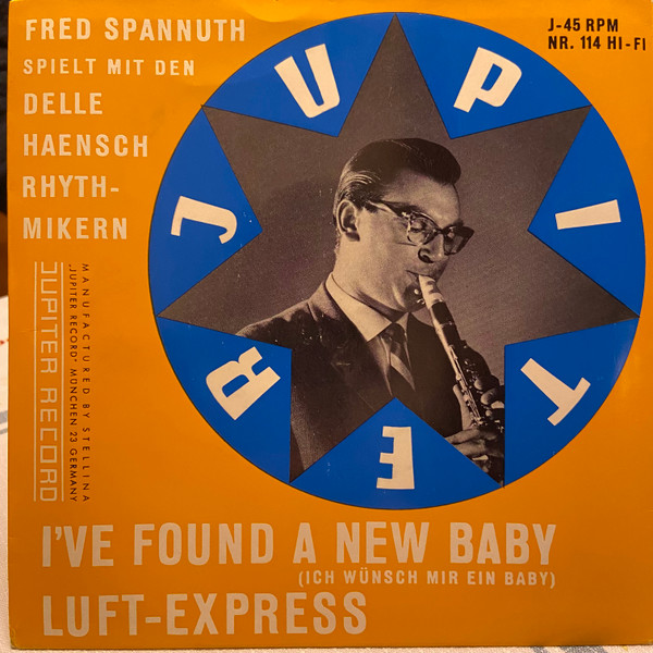 Cover Fred Spannuth spielt mit den Delle Haensch Rhythmikern* - I've Found A New Baby / Luft-Express (7) Schallplatten Ankauf