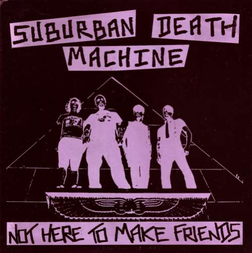 Cover Suburban Death Machine - Not Here To Make Friends (12, Album) Schallplatten Ankauf