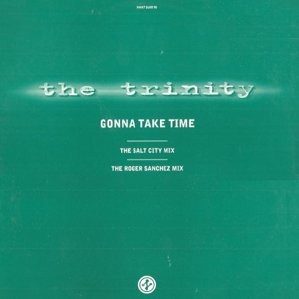 Cover The Trinity (2) - Gonna Take Time (The Salt City Mix - The Roger Sanchez Mix) (12) Schallplatten Ankauf