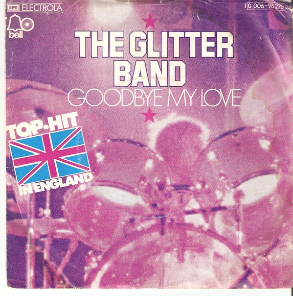 Bild The Glitter Band - Goodbye My Love (7, Single) Schallplatten Ankauf