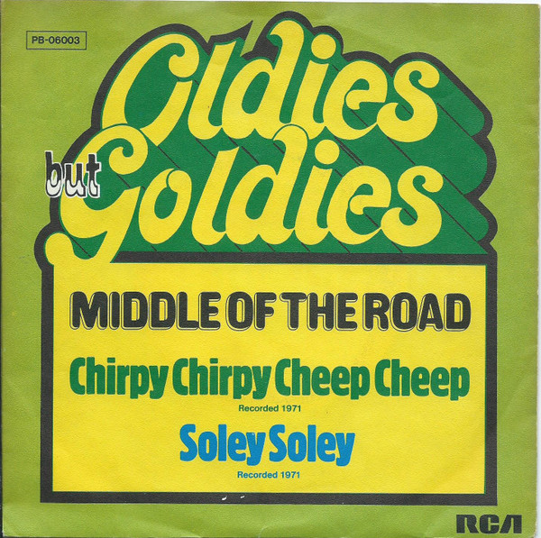 Cover Middle Of The Road - Chirpy Chirpy Cheep Cheep / Soley Soley (7, Single, Ora) Schallplatten Ankauf