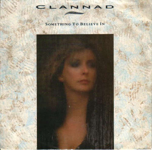 Cover Clannad - Something To Believe In (7, Mou) Schallplatten Ankauf