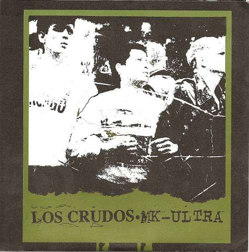 Cover Los Crudos • MK-Ultra* - Los Crudos • MK-Ultra (7) Schallplatten Ankauf