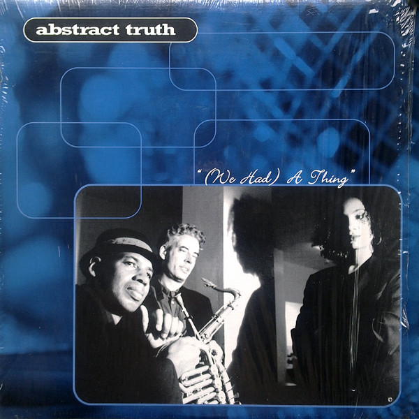 Cover Abstract Truth - (We Had) A Thing (12) Schallplatten Ankauf