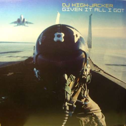 Cover DJ High-Jacker - Given It All I Got (12) Schallplatten Ankauf