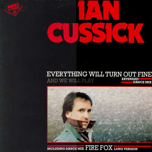 Cover Ian Cussick - Everything Will Turn Out Fine (12) Schallplatten Ankauf