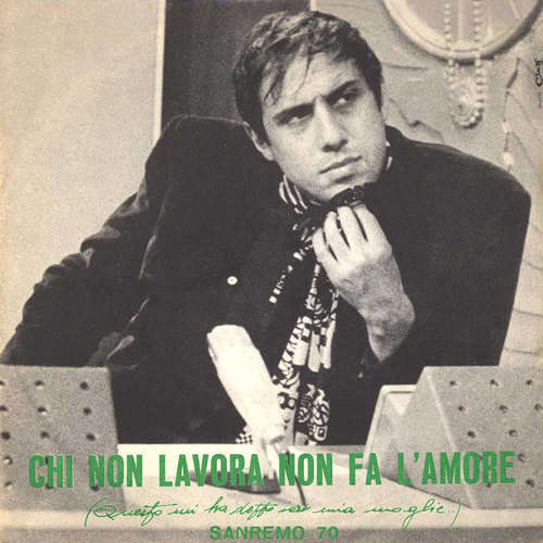 Cover Adriano Celentano - Chi Non Lavora Non Fa L'Amore (Questo Mi Ha Detto Ieri Mia Moglie) (7) Schallplatten Ankauf