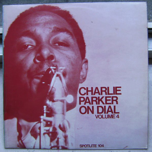 Cover Charlie Parker - Charlie Parker On Dial Volume 4 (LP, Comp, Mono, RP) Schallplatten Ankauf
