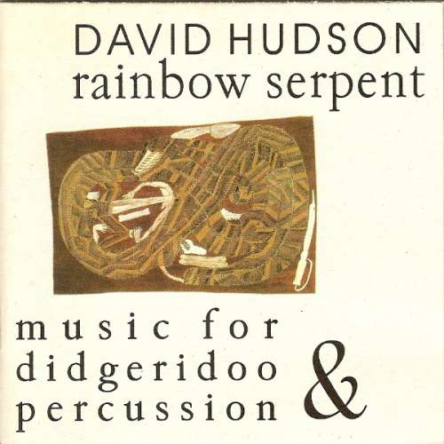 Cover David Hudson - Rainbow Serpent (Music For Didgeridoo & Percussion) (CD, Album) Schallplatten Ankauf