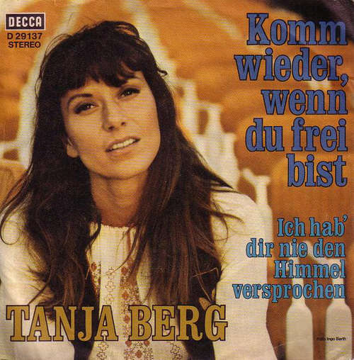 Cover Tanja Berg - Komm Wieder, Wenn Du Frei Bist / Ich Hab' Dir Nie Den Himmel Versprochen (7, Single) Schallplatten Ankauf