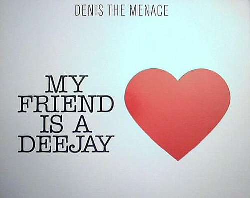 Cover Denis The Menace - My Friend Is A Deejay (12) Schallplatten Ankauf