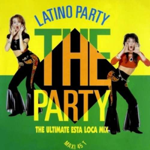 Cover Latino Party - The Party (The Ultimate Esta Loca Mix) (12, Maxi) Schallplatten Ankauf