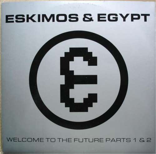 Cover Eskimos & Egypt - Welcome To The Future Parts 1 & 2 (12) Schallplatten Ankauf