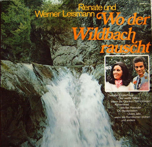 Cover Renate Und Werner Leismann - Wo Der Wildbach Rauscht (LP, Album, Club) Schallplatten Ankauf