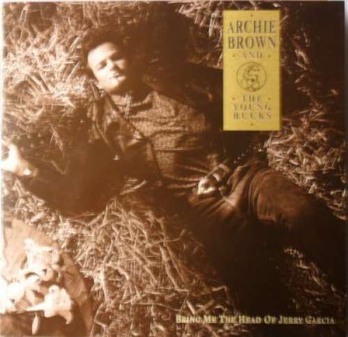 Cover Archie Brown And The Young Bucks - Bring Me The Head Of Jerry Garcia (LP, Album) Schallplatten Ankauf