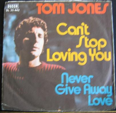 Cover Tom Jones - Can't Stop Loving You / Never Give Away Love (7, Single) Schallplatten Ankauf
