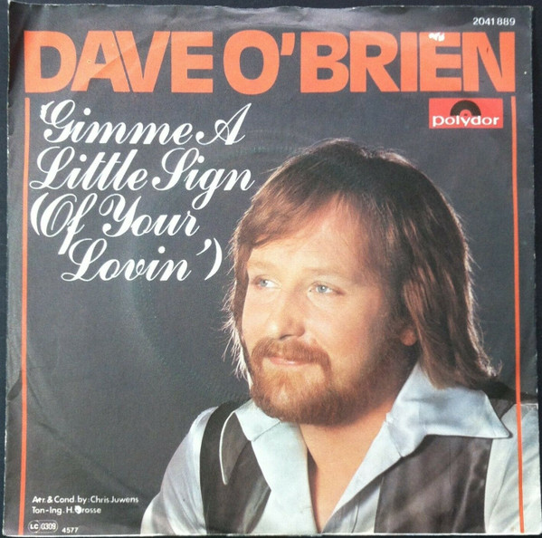 Cover Dave O'Brien (12) - Give Me A Little Sign (Of Your Lovin') (7, Single) Schallplatten Ankauf