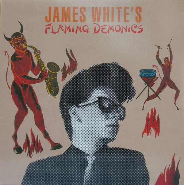 Cover James White (2) - James White's Flaming Demonics (LP, Album) Schallplatten Ankauf