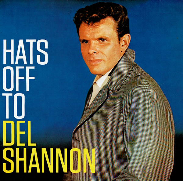 Cover Del Shannon - Hats Off To Del Shannon (LP, Album, RE) Schallplatten Ankauf