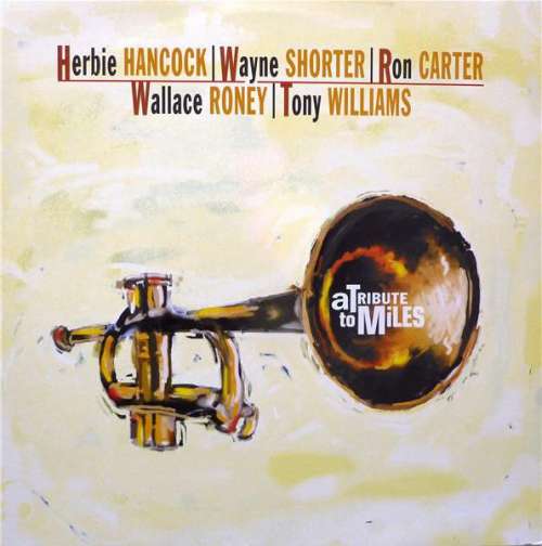 Cover Herbie Hancock, Wayne Shorter, Ron Carter, Wallace Roney, Tony Williams* - A Tribute To Miles - A Celebration Of The Life & Music Of Miles Davis (LP, Album) Schallplatten Ankauf