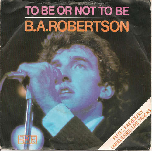 Cover B.A.Robertson* - To Be Or Not To Be (7, Single) Schallplatten Ankauf