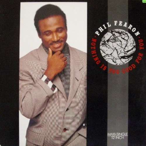 Cover Phil Fearon - Nothing Is Too Good For You (12, Maxi) Schallplatten Ankauf