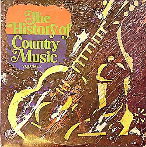 Cover Various - The History Of Country Music - Volume 2 (2xLP, Comp) Schallplatten Ankauf