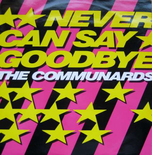 Cover The Communards - Never Can Say Goodbye (12, Single) Schallplatten Ankauf
