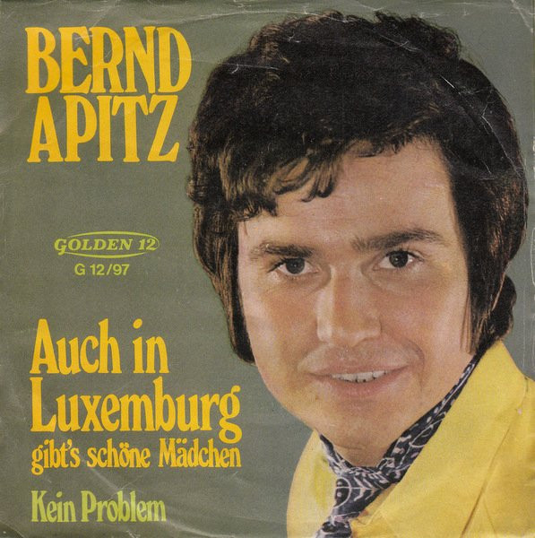Cover Bernd Apitz - Auch In Luxemburg Gibt's Schöne Mädchen / Kein Problem (7, Single, Mono) Schallplatten Ankauf