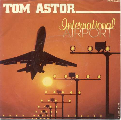 Cover Tom Astor - International Airport (7, Single) Schallplatten Ankauf