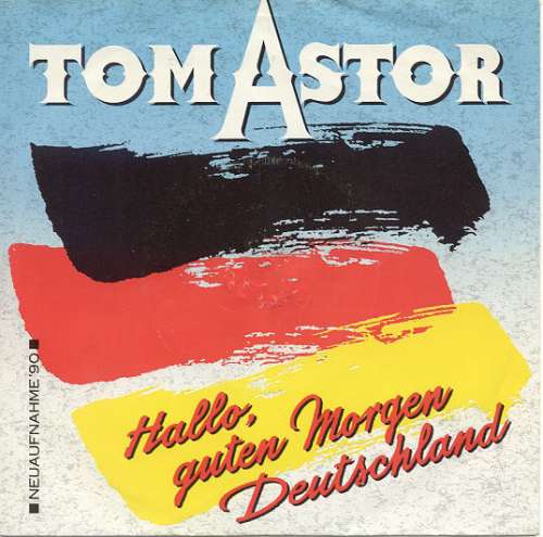 Cover Tom Astor - Hallo, Guten Morgen Deutschland 1990 (7, Single) Schallplatten Ankauf