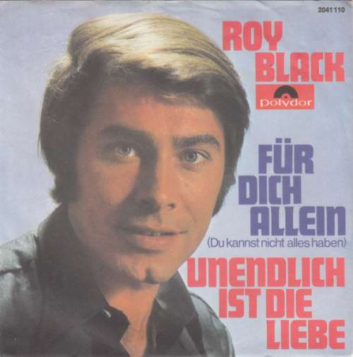 Cover Roy Black - Für Dich Allein (Du Kannst Nicht Alles Haben) / Unendlich Ist Die Liebe (7, Single) Schallplatten Ankauf