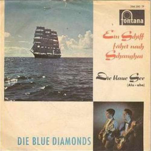 Cover Die Blue Diamonds* - Ein Schiff Fährt Nach Schanghai (7, Single, Mono) Schallplatten Ankauf