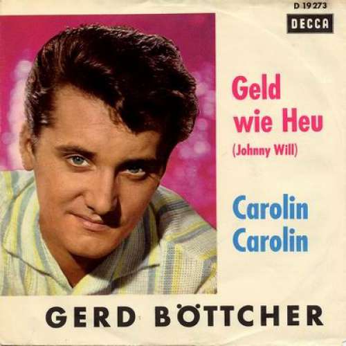 Cover Gerd Böttcher - Geld Wie Heu (Johnny Will) / Carolin Carolin (7, Single, Mono) Schallplatten Ankauf
