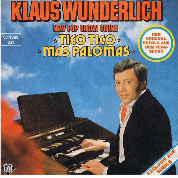 Cover Klaus Wunderlich - Tico Tico / Mas Palomas (7, Single) Schallplatten Ankauf