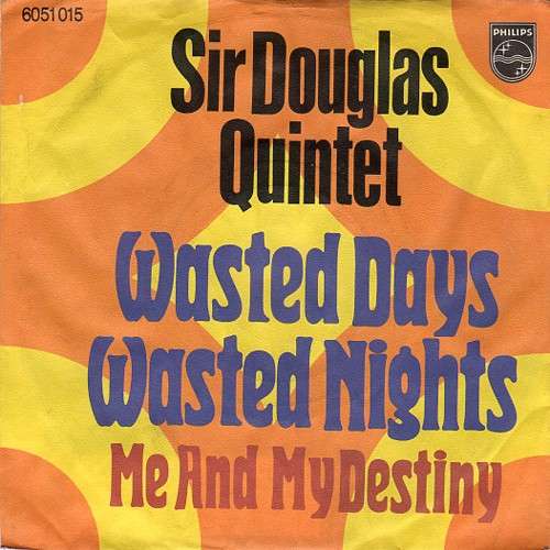 Cover Sir Douglas Quintet - Wasted Days Wasted Nights (7, Single) Schallplatten Ankauf