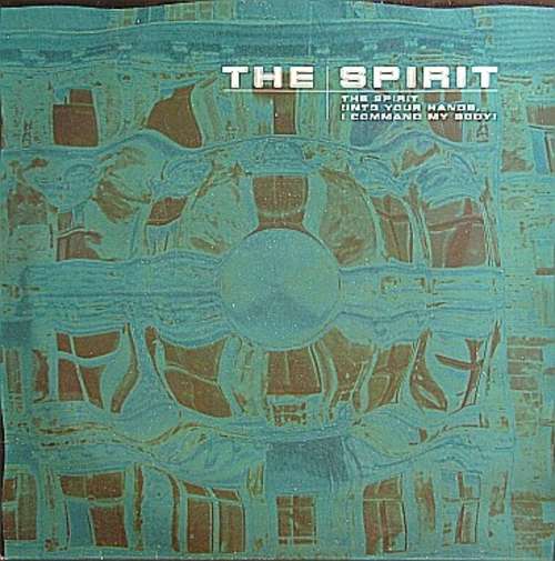 Cover The Spirit (Into Your Hands, I Command My Body) Schallplatten Ankauf